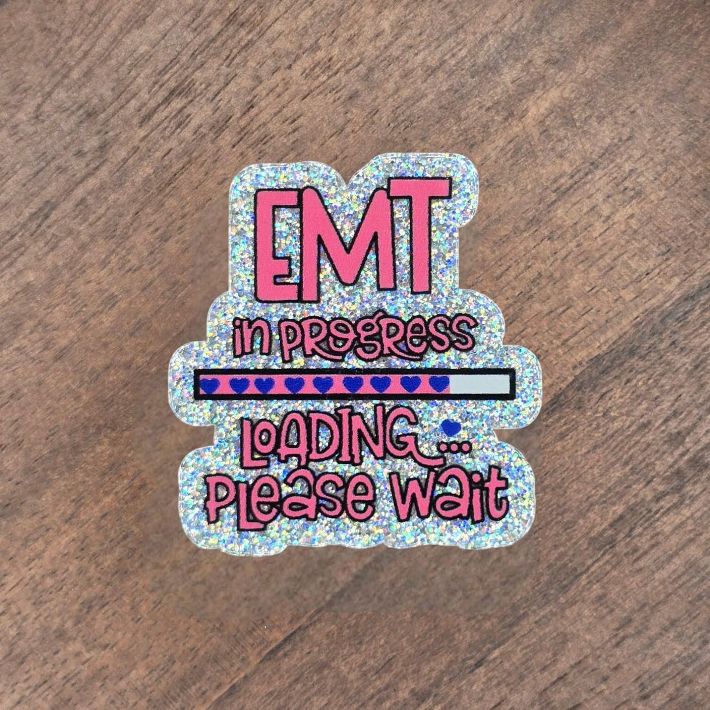 EMT In Progress Acrylic Flatback