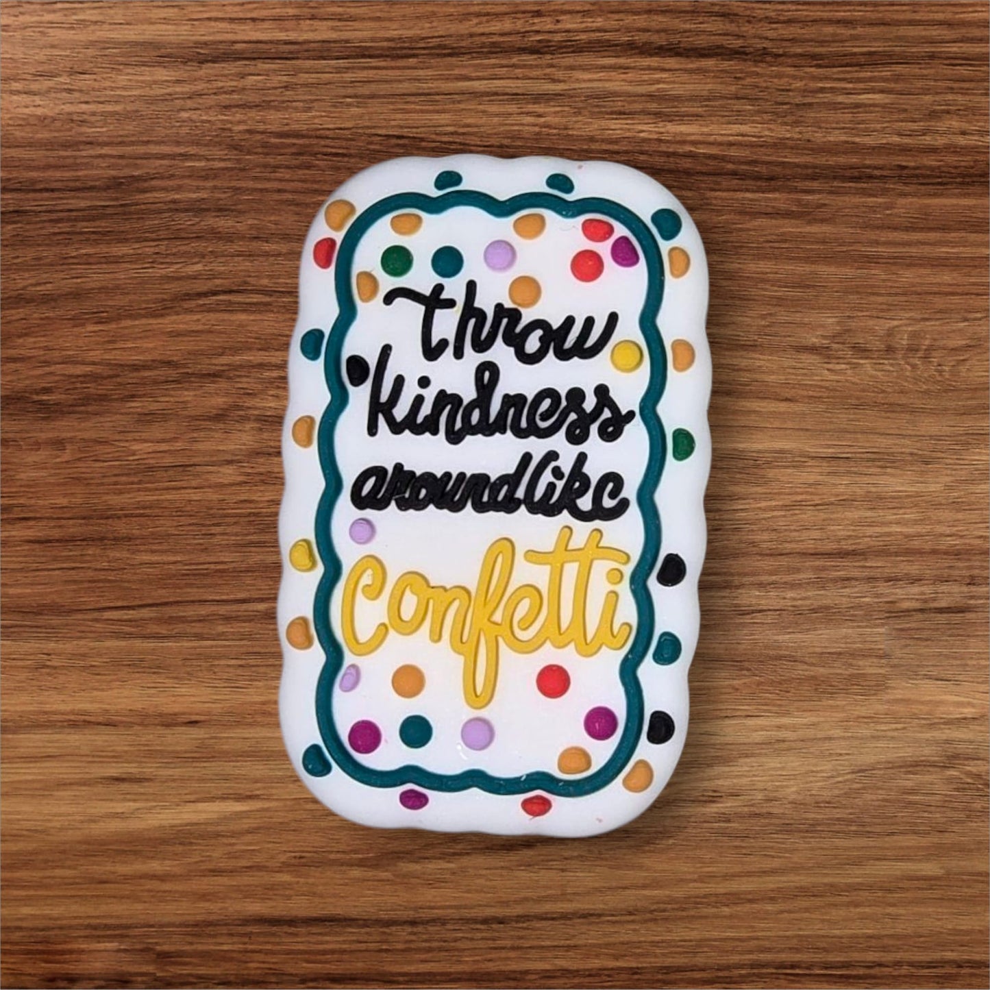 Throw Kindness Like Confetti Focal
