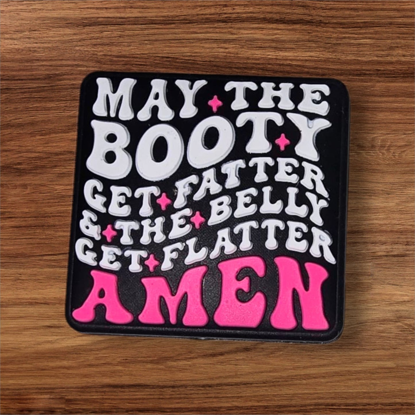 May The Booty Get Flatter Focal