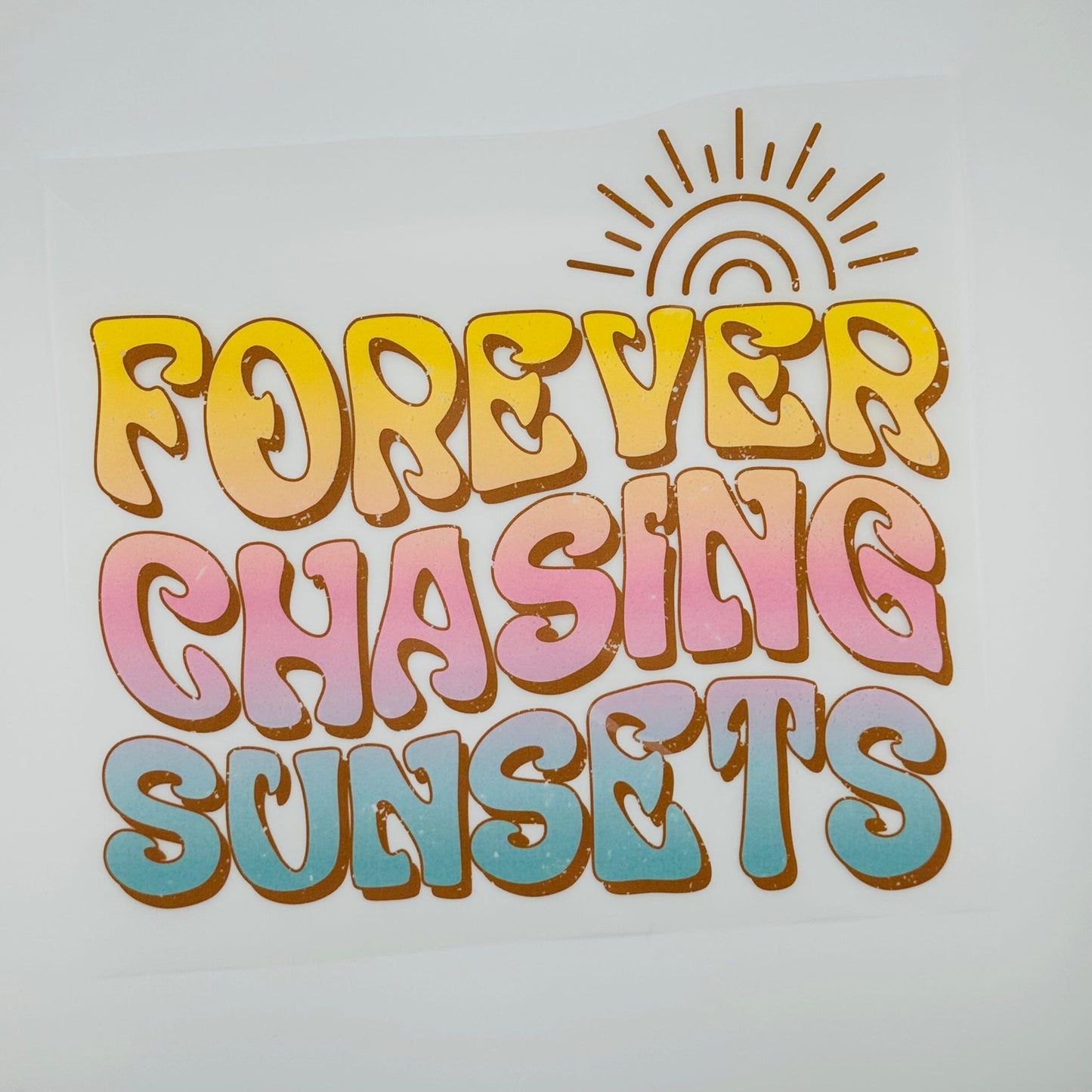 Forever Chasing Sunsets DTF Print