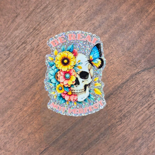 Be Real, Not Perfect Acrylic Flatback