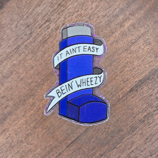 It Ain't Easy Bein Wheezy Acrylic Flatback