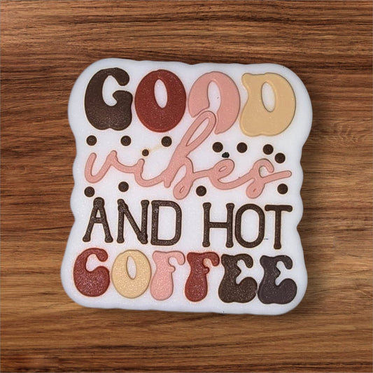Good Vibes And Hot Coffee Focal