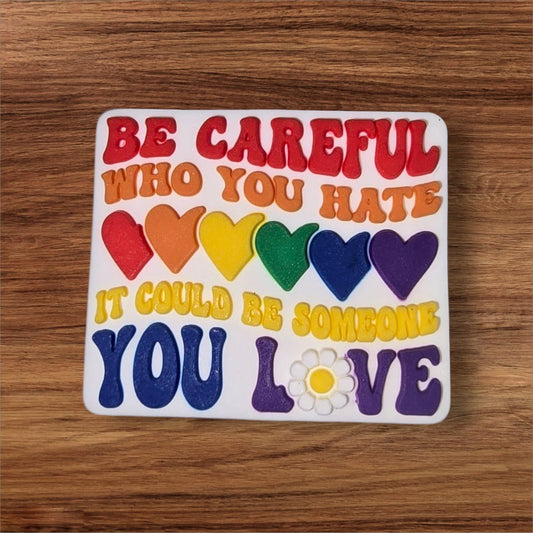 Be Careful Who You Hate Focal