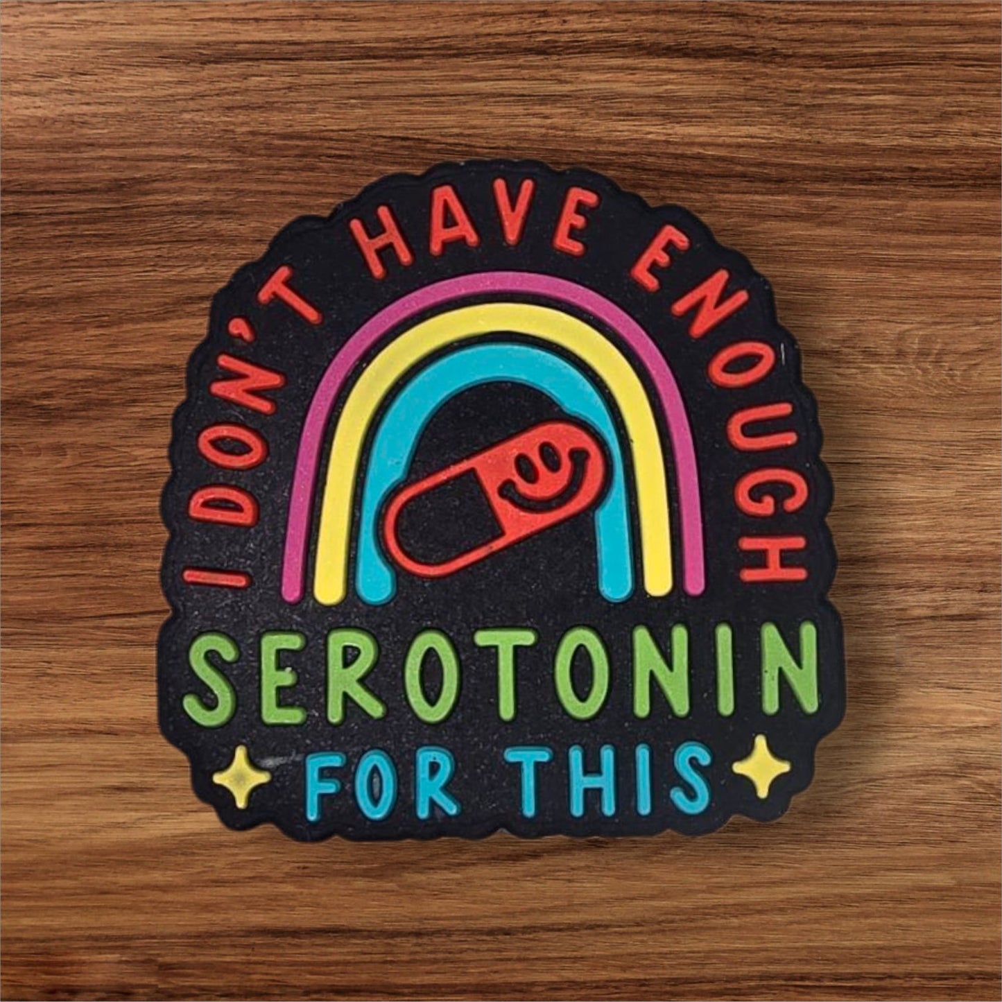 I Don't Have Enough Serotonin Focal