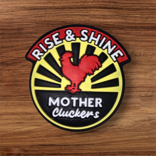 Rise And Shine Mother Cluckers Focal