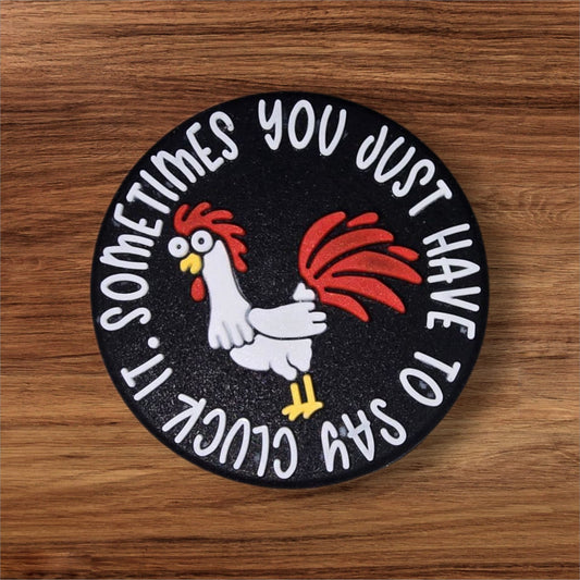 Just Say Cluck It Focal