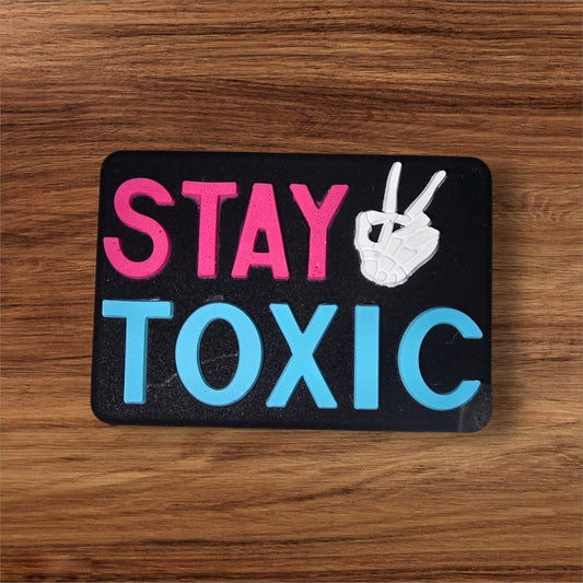 Stay Toxic Focal