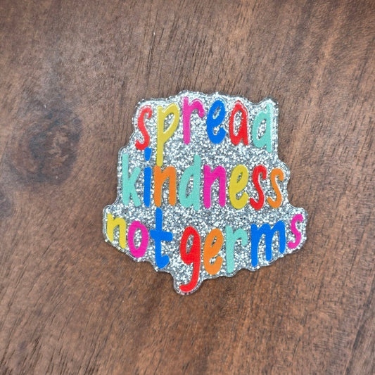 Spread Kindness Not Germs Flatback