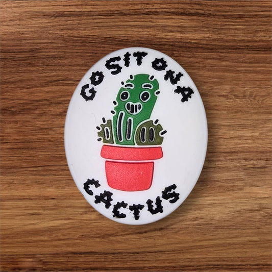 Go Sit On A Cactus Focal