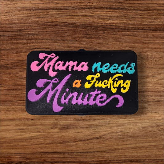 Mama Needs An F*ing Minute Focal