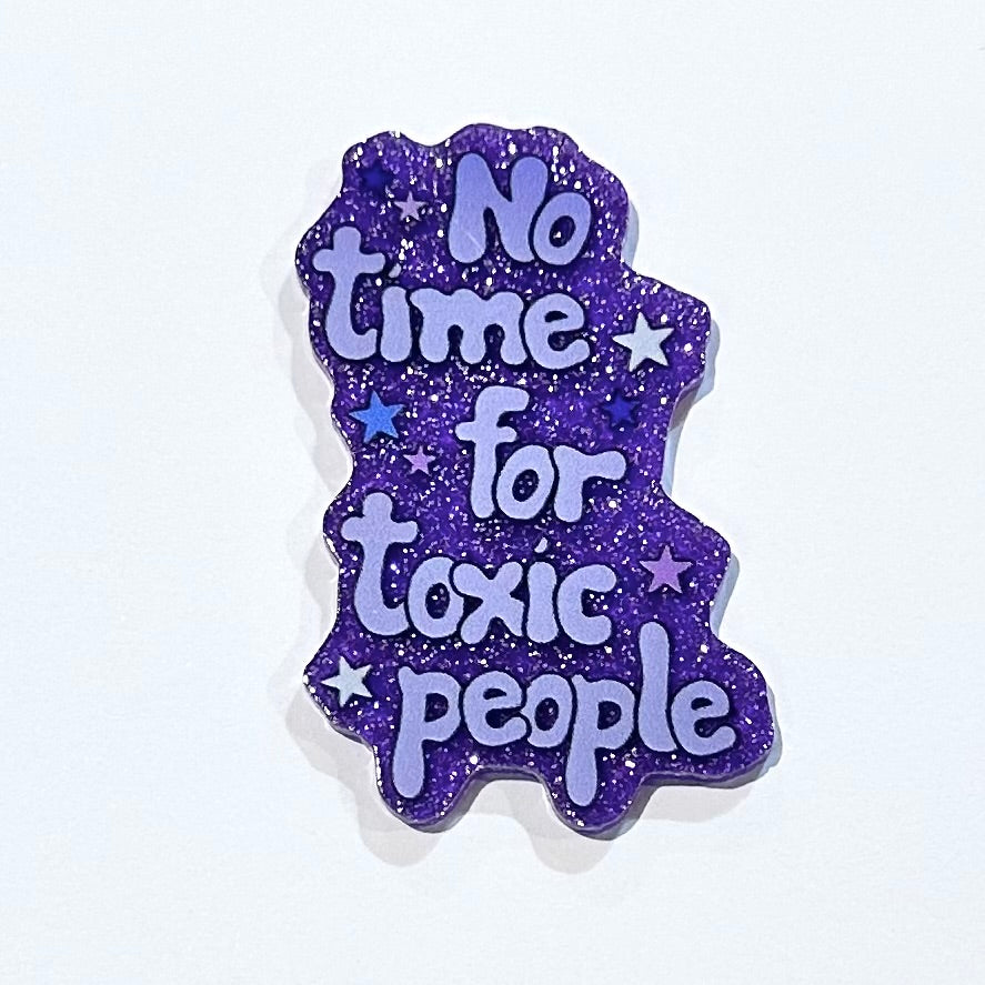 No Time for Toxic People Flatback