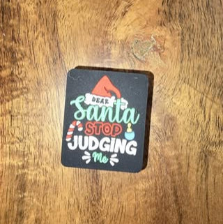 Santa Stop Judging Me Focal