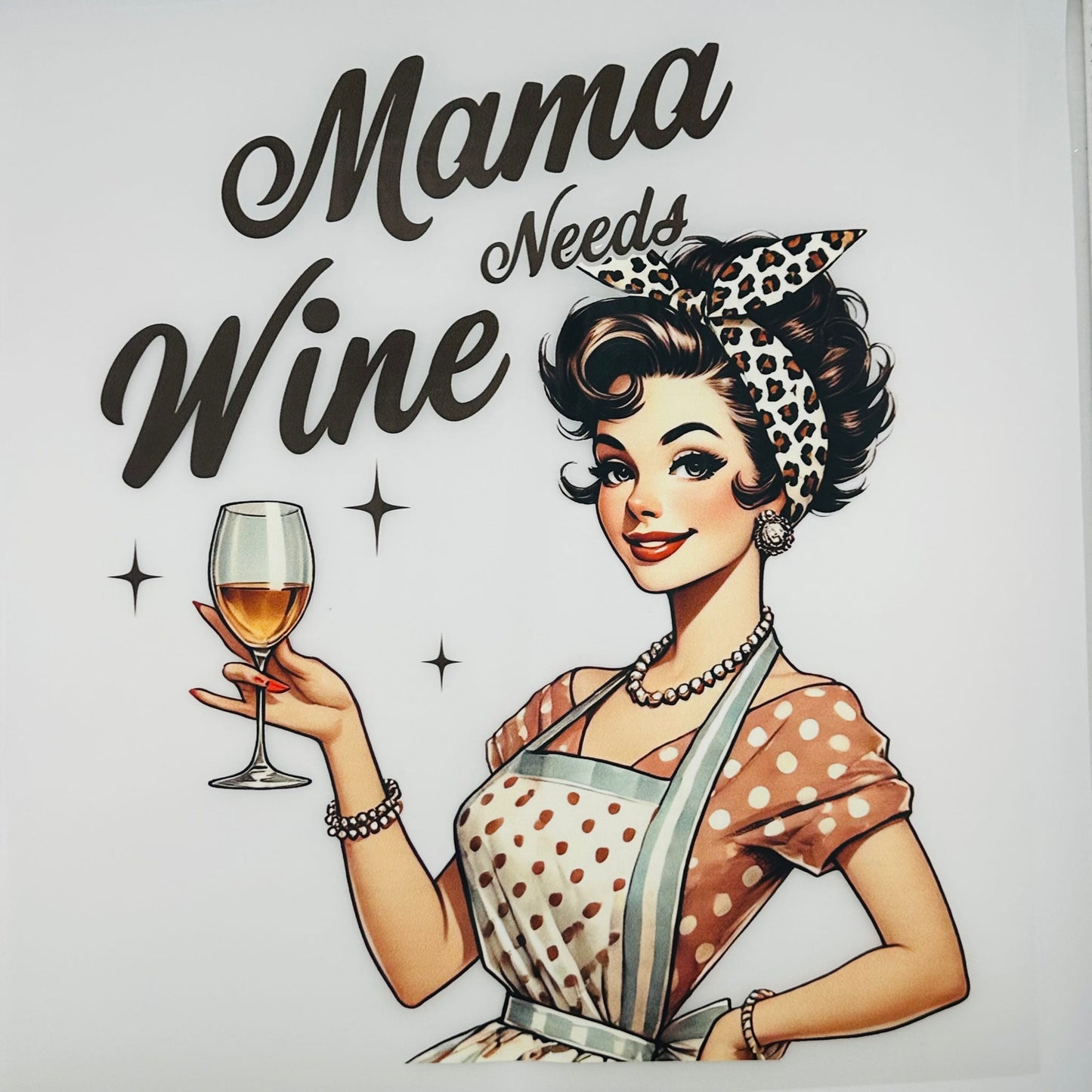 Mama Needs Wine DTF Print