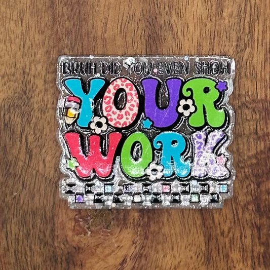 Bruh-Your Work Flatback